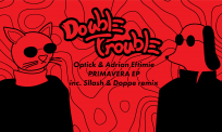 Adrian Eftimie & Optick release their record label, Double Trouble together with their first EP: Primavera.